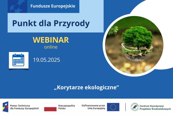 19.05.2025 r. Webinar – Korytarze ekologiczne