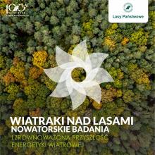 Wiatraki nad lasami - nowatorskie badania i zrównoważona przyszłość energetyki wiatrowej